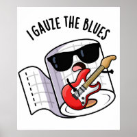 I Gauze The Blues Funny First Aid Pun 