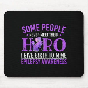 I Gave Birth To Hero Epilepsy Awareness Month Grap Mouse Pad