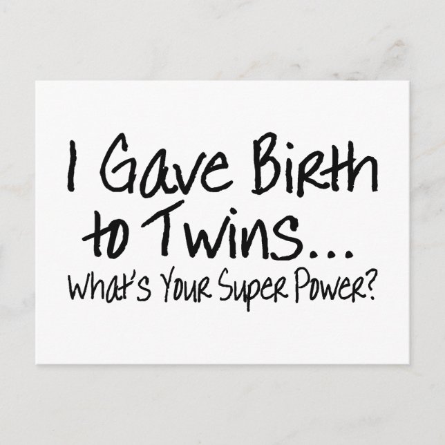 I Gave Birth To Twins Whats Your Super Power Postcard (Front)
