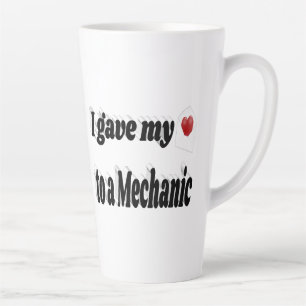 I Gave My Heart to a Mechanic black text Latte Mug
