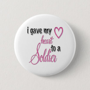 "I Gave My Heart To A Soldier" 6 Cm Round Badge