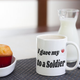 I Gave My Heart to a Soldier black text Large Coffee Mug