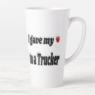 I Gave My Heart to a Trucker black text Latte Mug