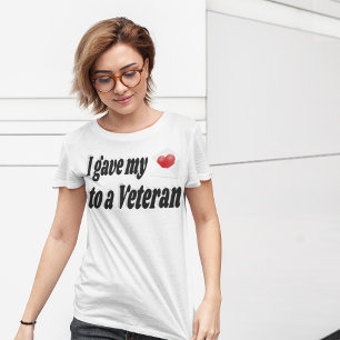I Gave My Heart to a Veteran T-Shirt