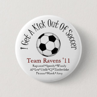 i get a kick out of soccer 6 cm round badge