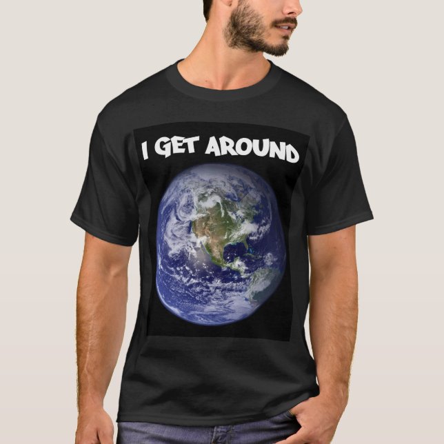 I get around tee (Front)