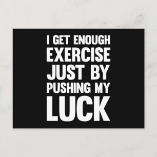 I Get Enough Exercise Just By.. Postcard