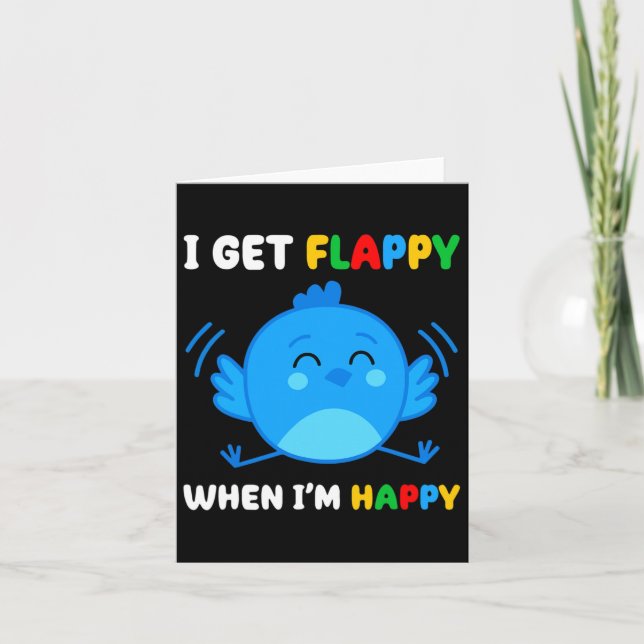 I Get Flappy When I’m Happy Autism Awareness Day B Card (Front)