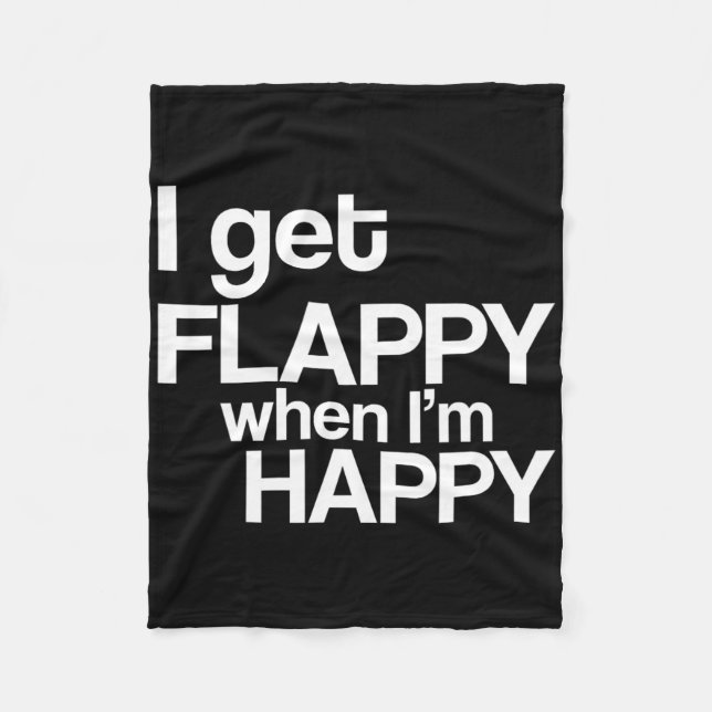 I Get Flappy When I'm Happy Autism Awareness Joyfu Fleece Blanket (Front)