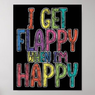 I Get Flappy When I'm Happy Autism Awareness Joyfu Poster