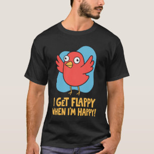 I Get Flappy When I'm Happy Funny Bird Autism Awar T-Shirt