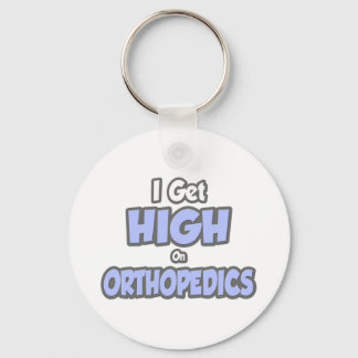 I Get High On Orthopaedics Key Ring
