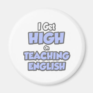 I Get High On Teaching English Magnet