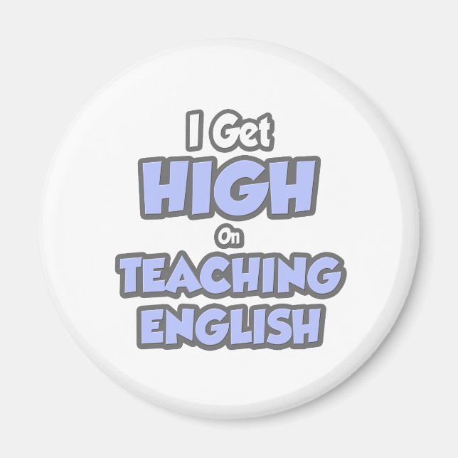 I Get High On Teaching English Magnet (Front)