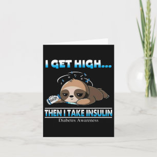 I Get High Then I Take Insulin Diabetes Awareness  Card