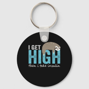 I Get High Then I Take Insulin Funny Diabetic Gift Key Ring