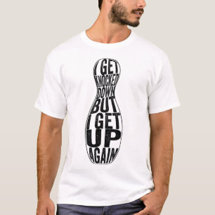 I Get Knocked Down But I Get Up Again T-Shirt