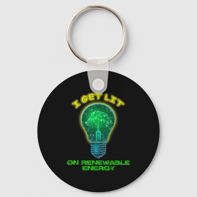 I Get Lit With Renewable Clean Green Alternative E Key Ring (Front)
