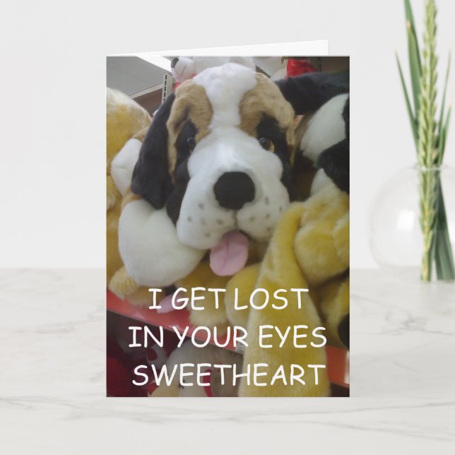 I GET LOSTIN YOUR EYES SWEETHEART CARD (Front)
