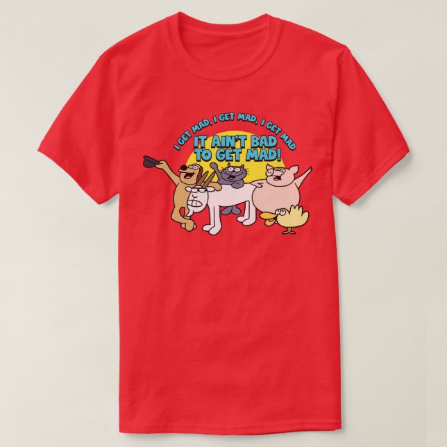 I Get Mad T-Shirt (Design Front)