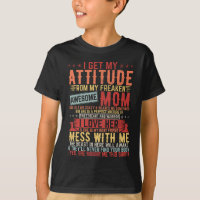 I Get My Attitude Awesome Mum Boy
