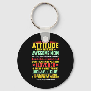 I Get My Attitude From My Awesome Mom Yes She Boug Key Ring