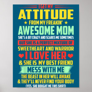 I Get My Attitude From My Awesome Mom Yes She Boug Poster