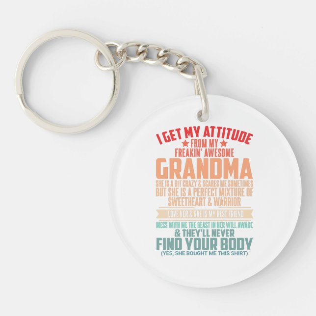 I GET MY ATTITUDE FROM MY FREAKIN AWESOME GRANDMA  KEY RING (Front)