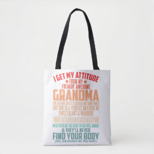 I GET MY ATTITUDE FROM MY FREAKIN AWESOME GRANDMA  TOTE BAG
