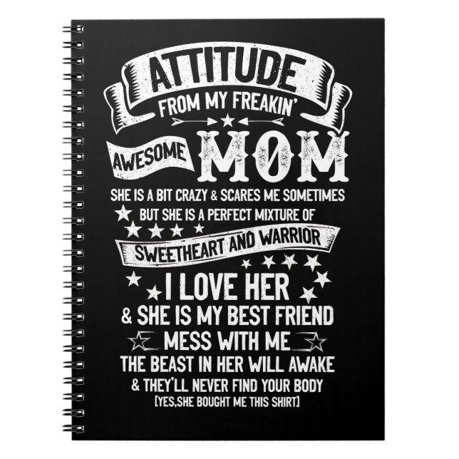 I Get My Attitude From My Freakin Awesome Mum Notebook (Front)
