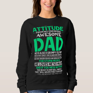 I Get My Attitude From My Freaking Awesome Dad Fat Sweatshirt