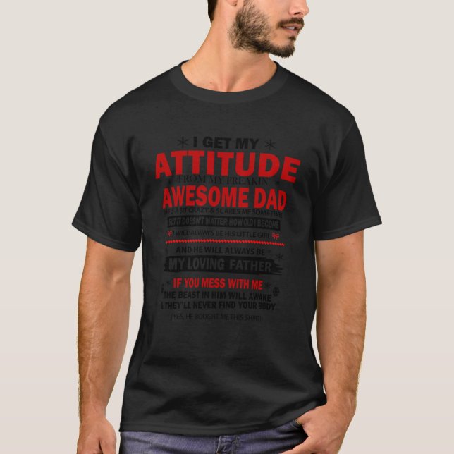 I Get My Attitude From My Freaking Awesome Dad He  T-Shirt (Front)