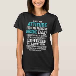 I Get My Attitude From My Freaking Awesome Dad T-Shirt