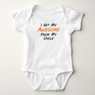 I Get My Awesome From My Uncle Baby Bodysuit