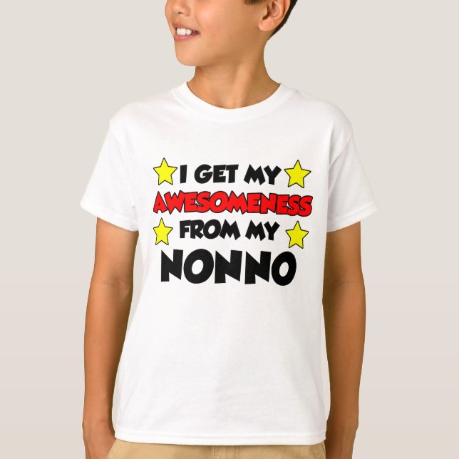 I Get My Awesomeness From My Nonno T-Shirt (Front)