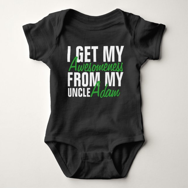 I Get My Awesomeness From My Uncle-The Uncle Name. Baby Bodysuit (Front)