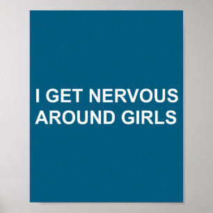I Get Nervous Around Poster