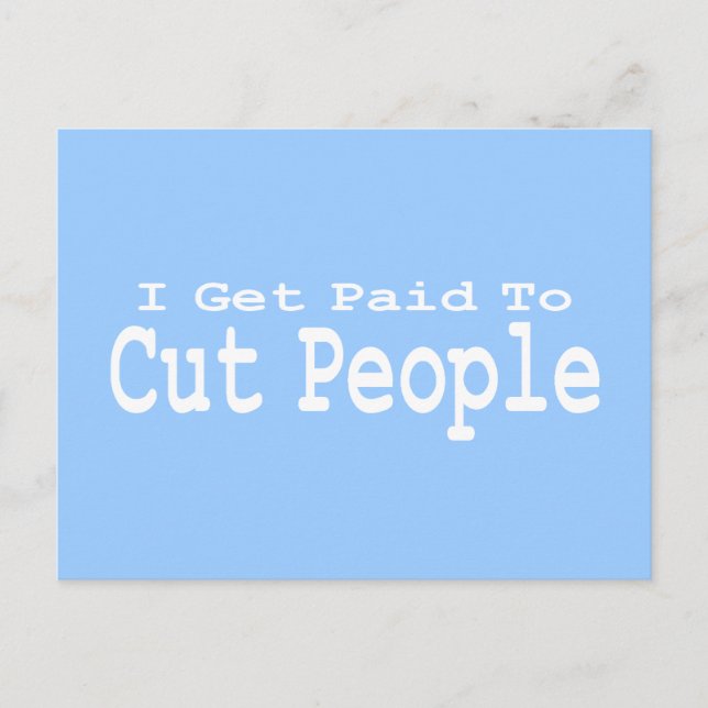 I Get Paid To Cut People Gifts Postcard (Front)