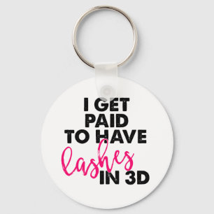 I Get Paid to Have 3D Lashes Key Ring
