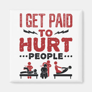 I Get Paid to Hurt People Magnet