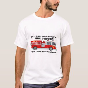 I Get Paid to Play with Firetrucks  T-Shirt