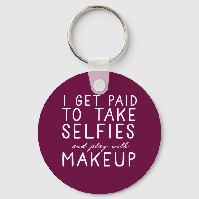 I get paid to take selfies - Younique Key Ring (Front)