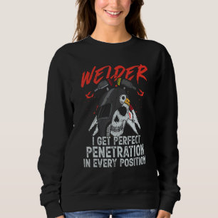 I Get Perfect Penetration  Welder Welding Mens Dad Sweatshirt