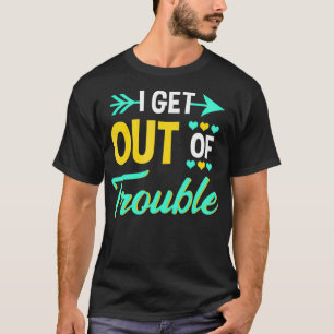 I Get Us Into Trouble T   Matching Best Friend  T-Shirt