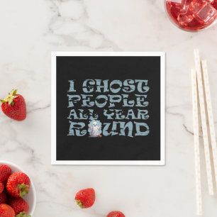 I Ghost people all year Funny Halloween saying Napkin