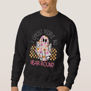 I Ghost People All Year Round Boojee Spooky Season Sweatshirt