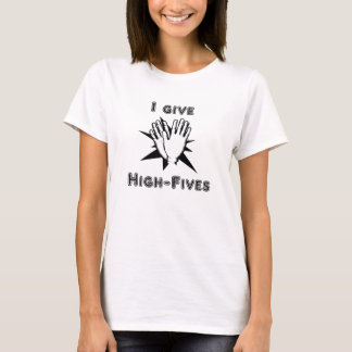 I Give High-Fives T-Shirt