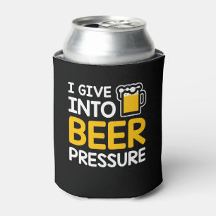 I Give Into Beer Pressure Beer Drinking Can Cooler