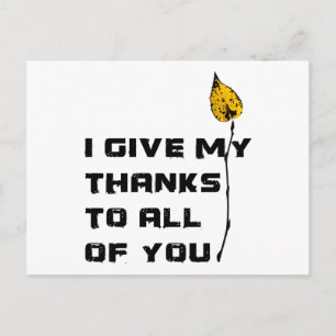 I Give My Thanks To All Of You Postcard