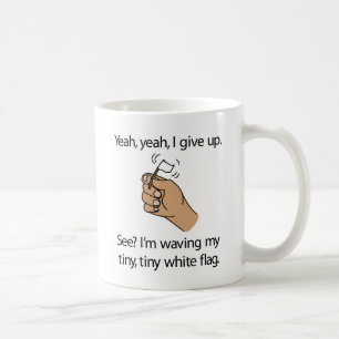 I Give Up - Mug